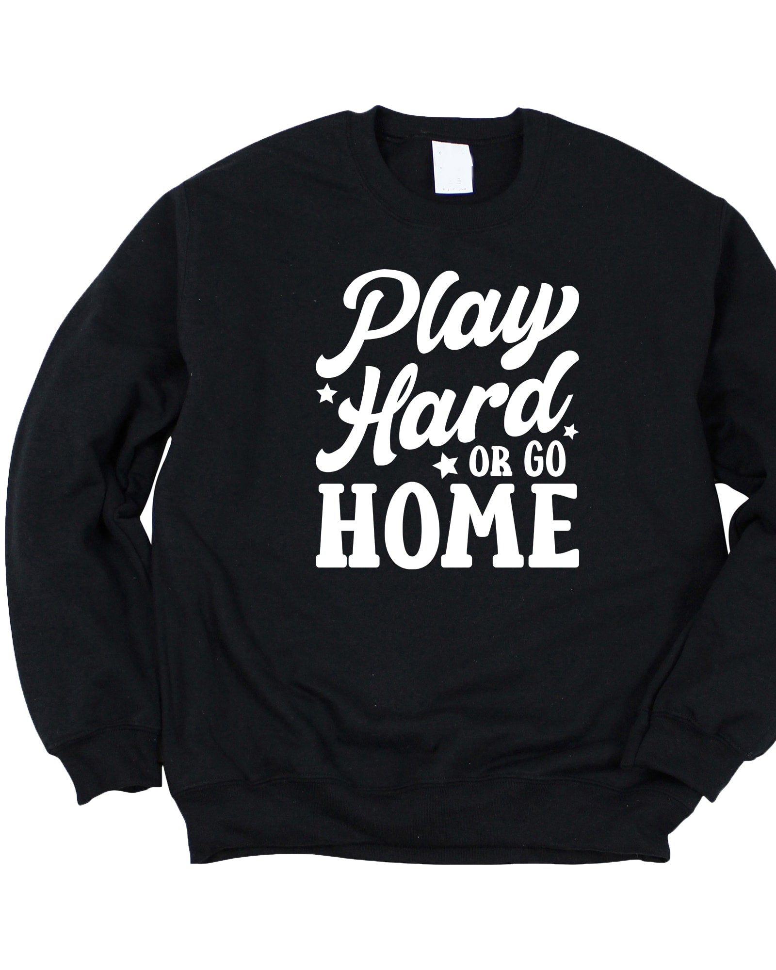 Play Hard Or Go Home Graphic Sweatshirt | Hue