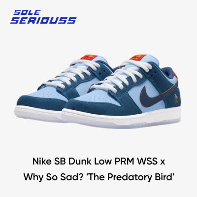02.Nike SB Dunk Low PRM WSS x Why So Sad_ 'The Predatory Bird'