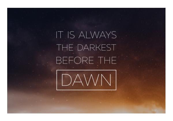 darkest before dawn