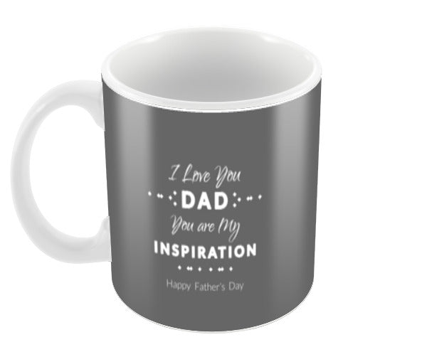 My Dad My Inspiration Happy Father S Day Coffee Mugs Artist Creati Postergully