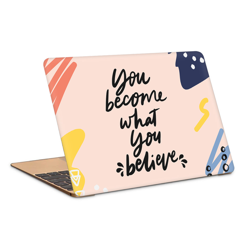 You Become What You Believe Typography Artwork Laptop Skin – PosterGully