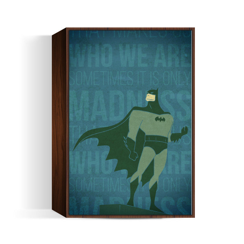 Batman Madness Makes Who We Are | Rishabh Bhargava| Buy High-Quality  Posters and Framed Posters Online - All in One Place – PosterGully