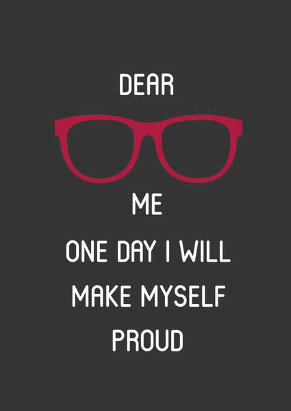 Dear Me One Day I Will Make Myself Proud Artwork Postergully Specials