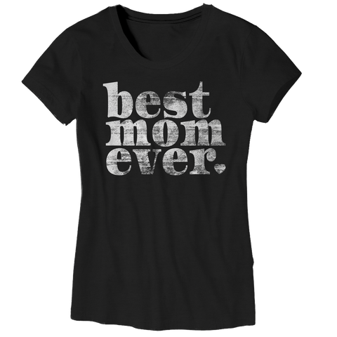 Best Mom Ever Shirt 