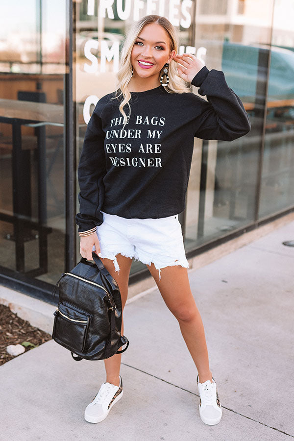 The Bags Under My Eyes Sweatshirt In Black • Impressions Online Boutique