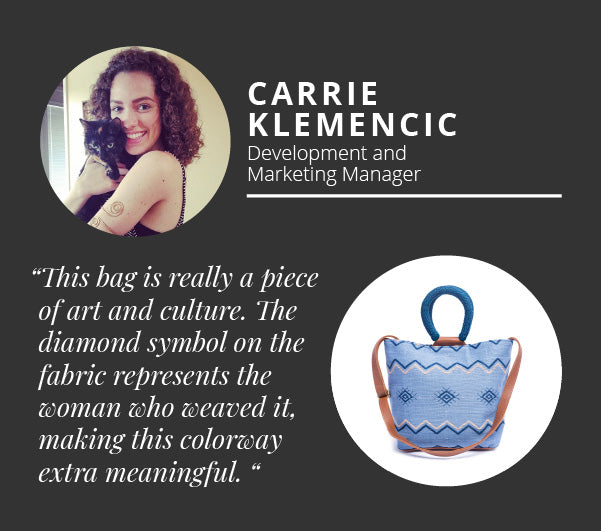 Carrie Klemencic  Development and Marketing Manager. “This bag is really a piece of art and culture. The diamond symbol on the fabric represents the woman who weaved it, making this colorway extra meaningful. “