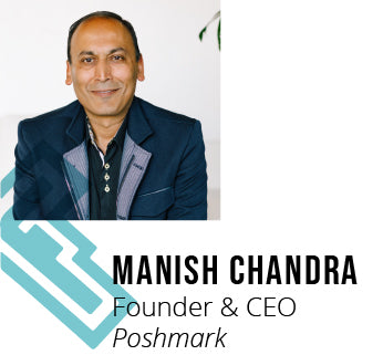 Manish Chandra, Founder & CEO Poshmark 