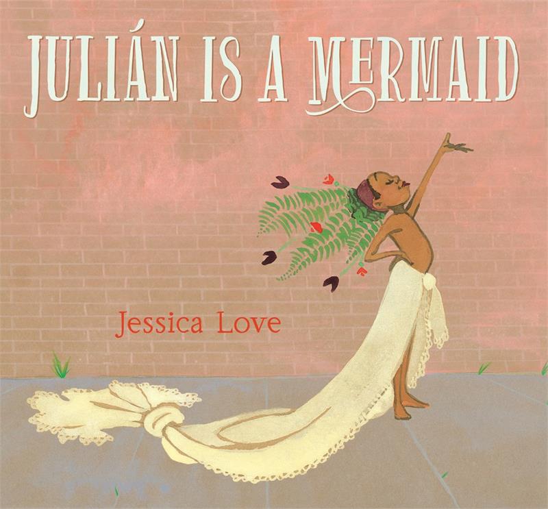 Julián Is a Mermaid by Jessica Love