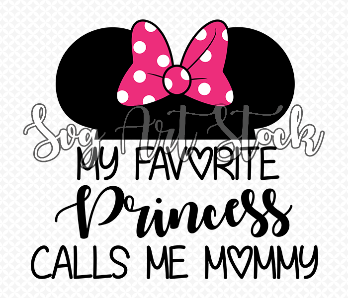 Download My Favorite Princess Calls Me Mommy Svg Art Stock