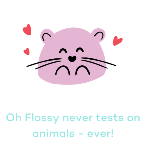 Oh Flossy never tests on animals