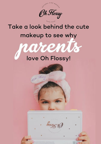 Why parents love Oh Flossy Kids Natural Makeup
