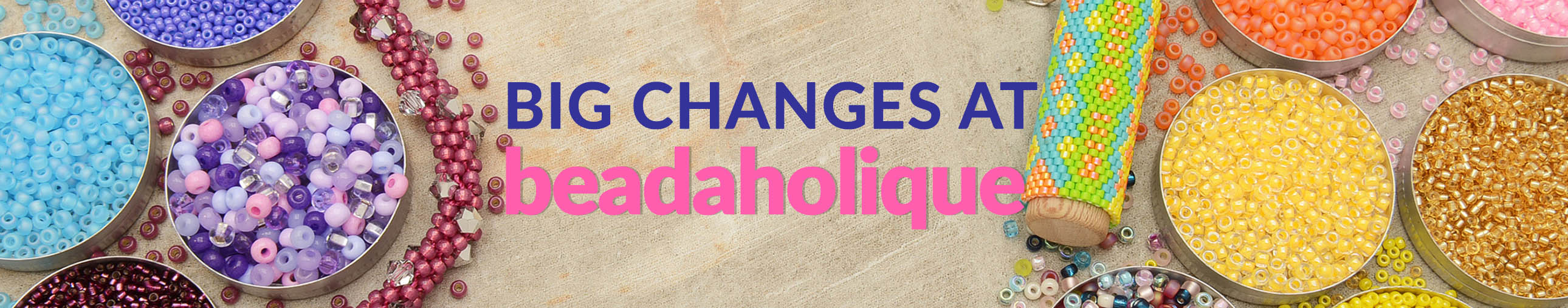 Big Changes at Beadaholique