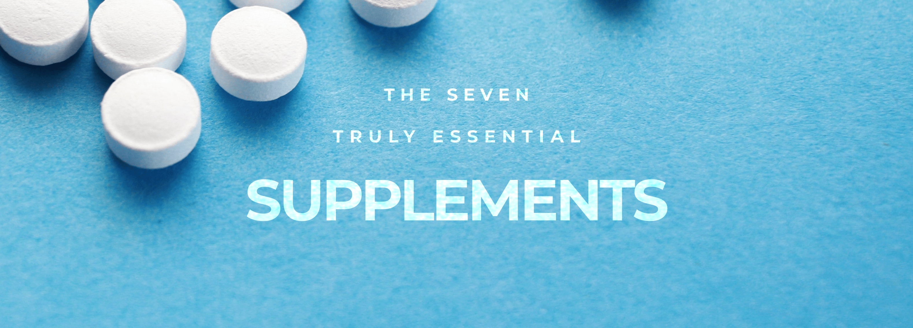 [THE SEVEN] 7. The Truly Essential Supplements – Synchro