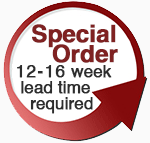 Special Order - 12 - 16 week lead time