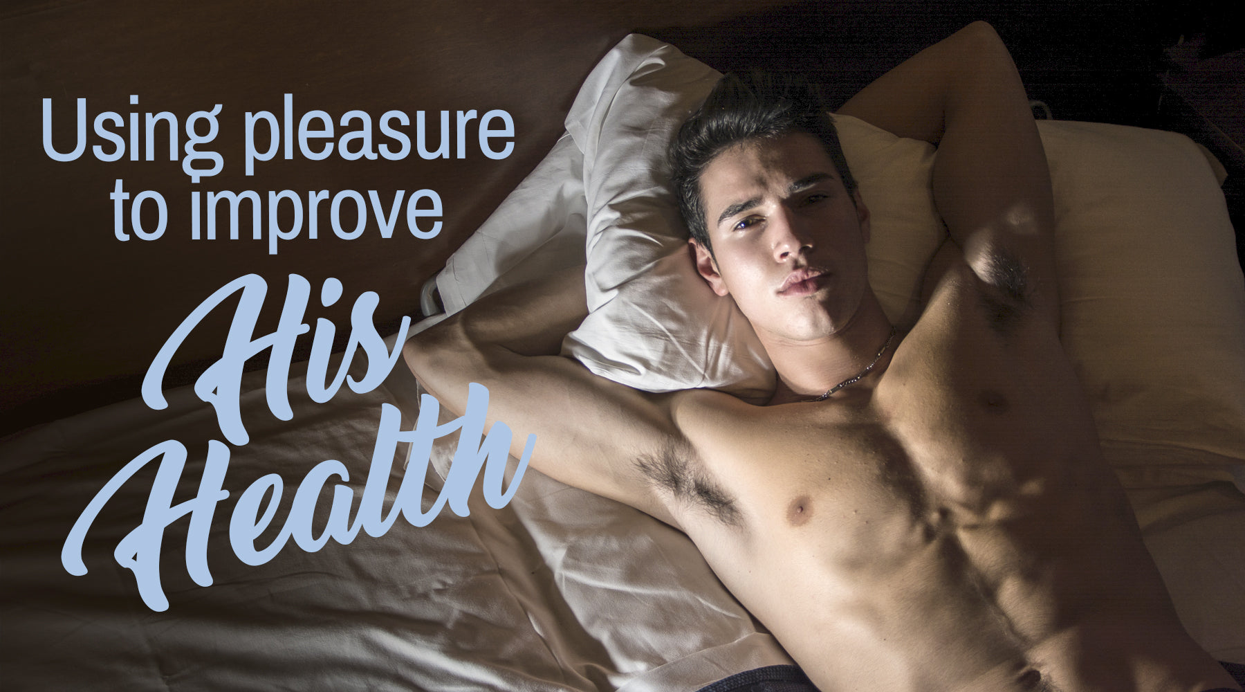 Sexynews #55 - Using Pleasure to Improve His Health