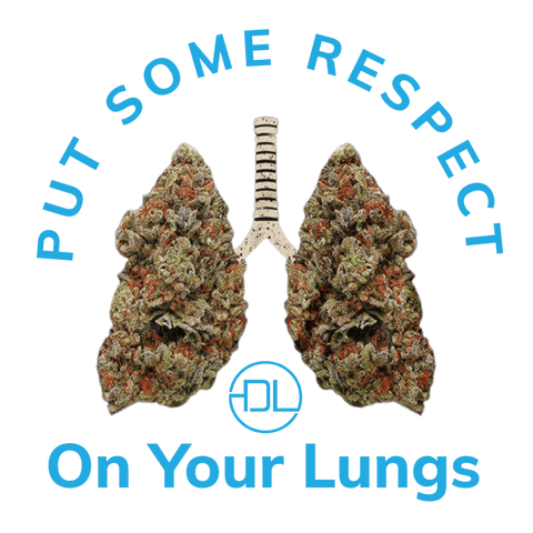 put some respect on your lungs