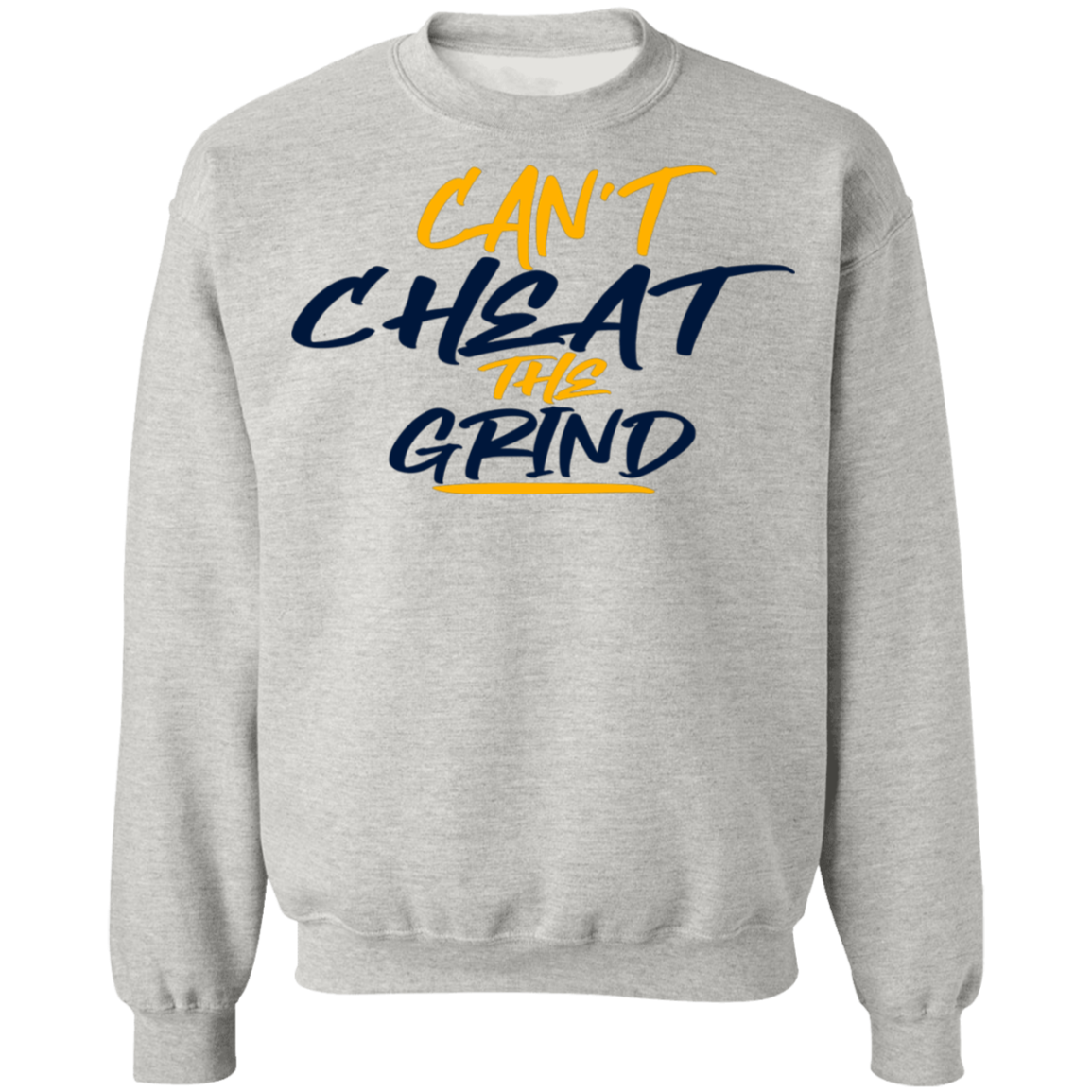 Can't cheat the grind color Z65 Crewneck Pullover Sweatshirt