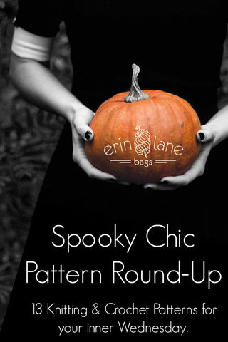 Close-up of woman in black dress with white cuffs holding pumpkin, white Erin Lane Bags logo on pumpkin. White text says Spooky Chic Pattern Round-Up 13 Knitting and Crochet patterns for your inner Wednesday. 