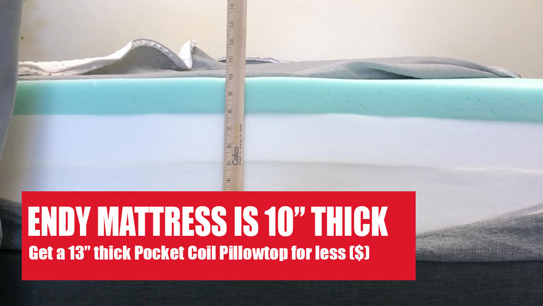 Endy Mattress is 10 inches thick 