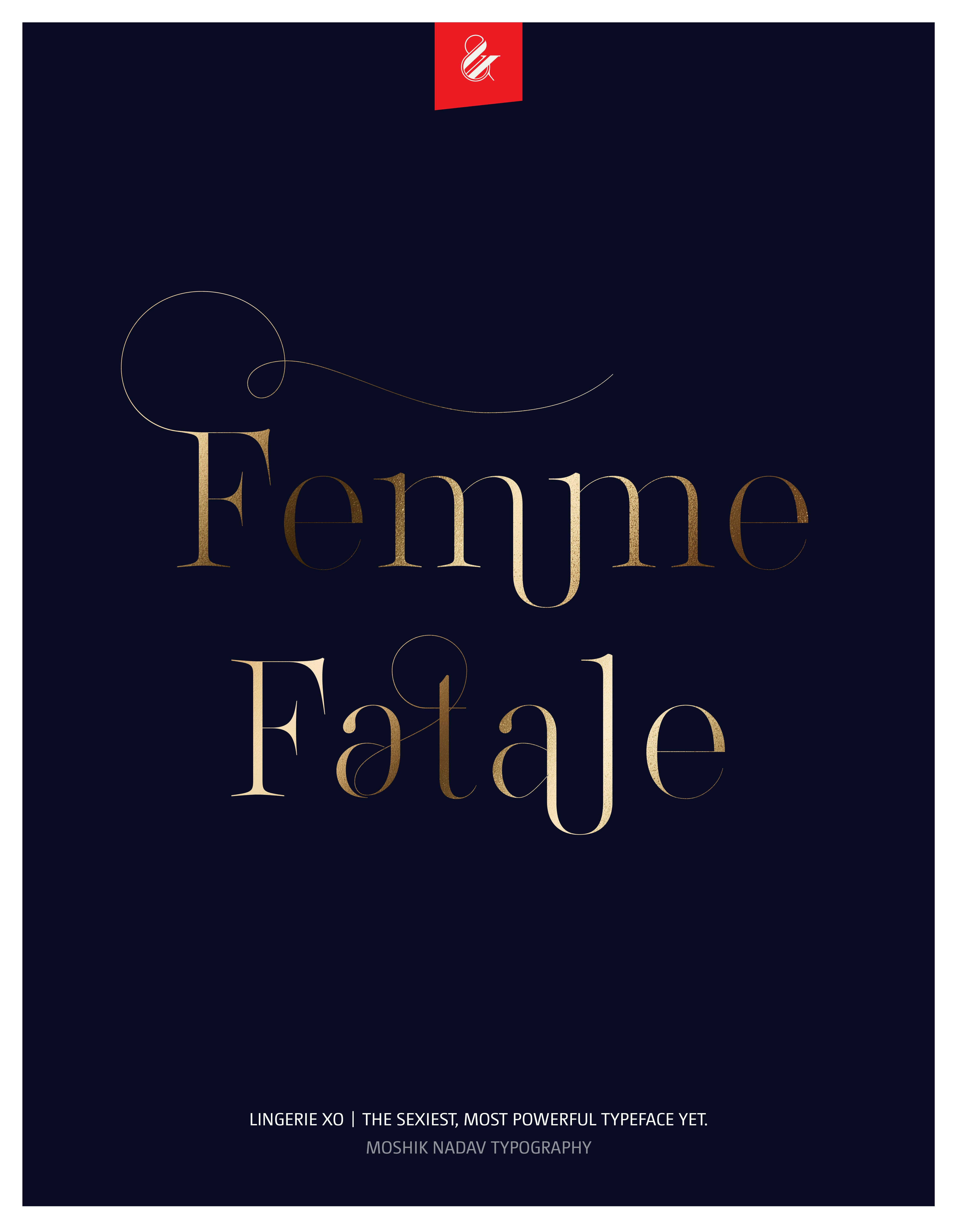 Femme Fatale - Designed with the sexy font Lingerie XO by Moshik Nadav Fashion Typography NYC