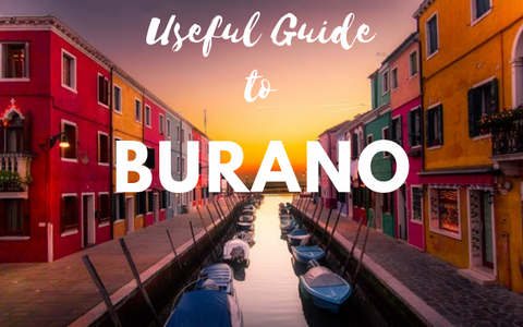 Burano - Useful Guide