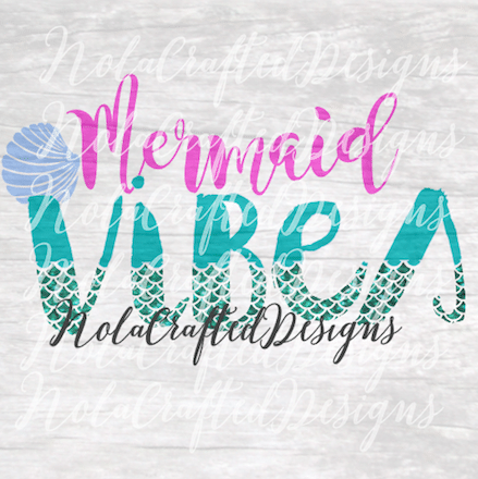 Download Mermaid Vibes Svg Cut File Nola Crafted Designs