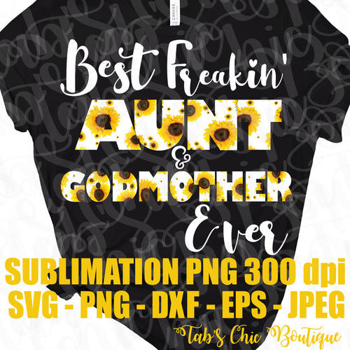 Free Free 225 Best Freakin Aunt And Godmother Ever Svg SVG PNG EPS DXF File