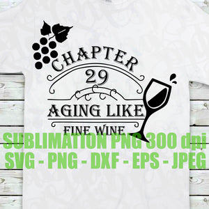 Download Chapter 29 Aging Like A Fine Wine Svg Jpeg High Def 300 Dpi Png Dxf Ep Tab S Chic Boutique