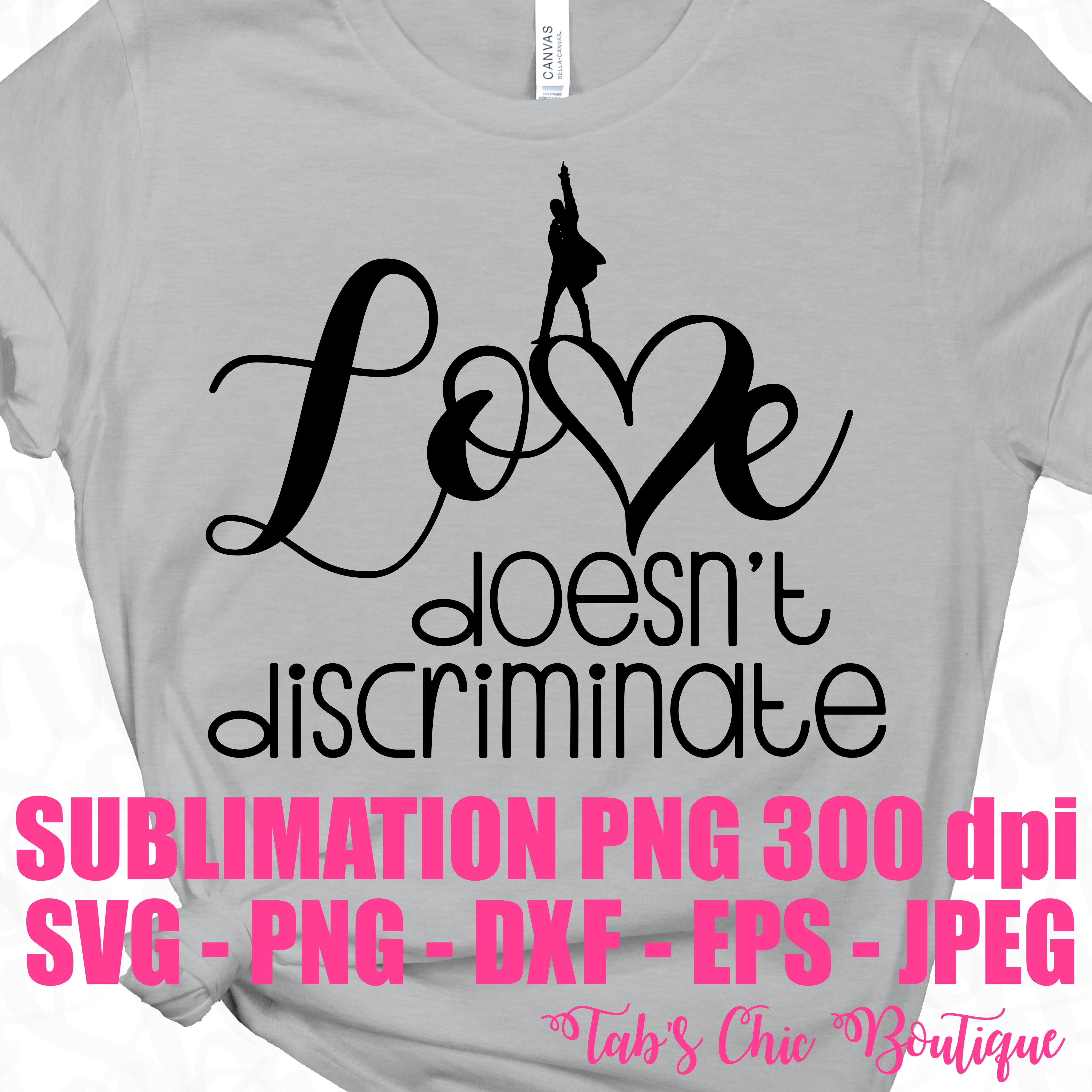 Download Love Doesn T Discriminate Hamilton Silhouette Broadway Musical Svg Jpe Tab S Chic Boutique