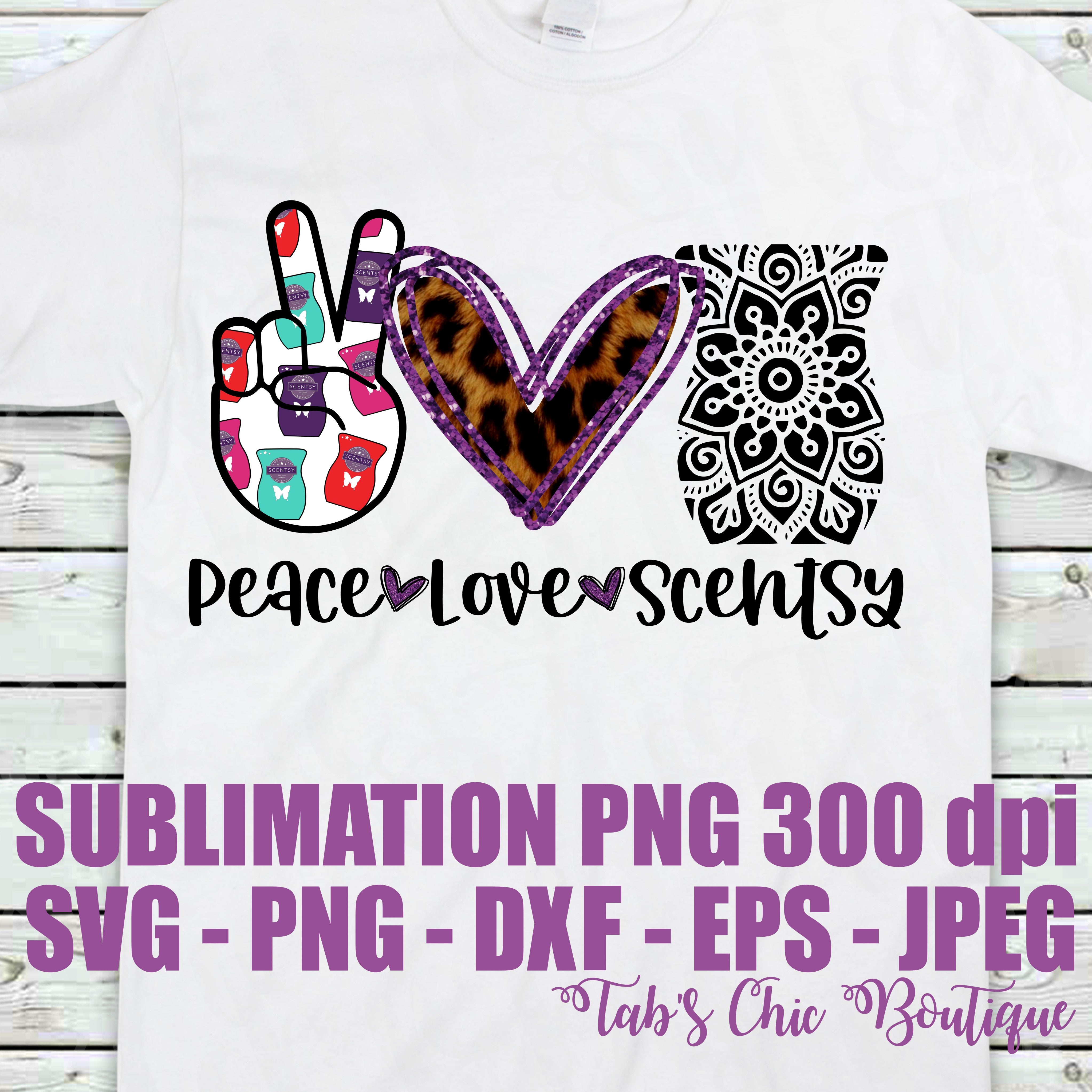 Peace Love Scentsy Svg Png Jpeg Dxf Eps 300dpi Sublimation Design Cutt Tab S Chic Boutique
