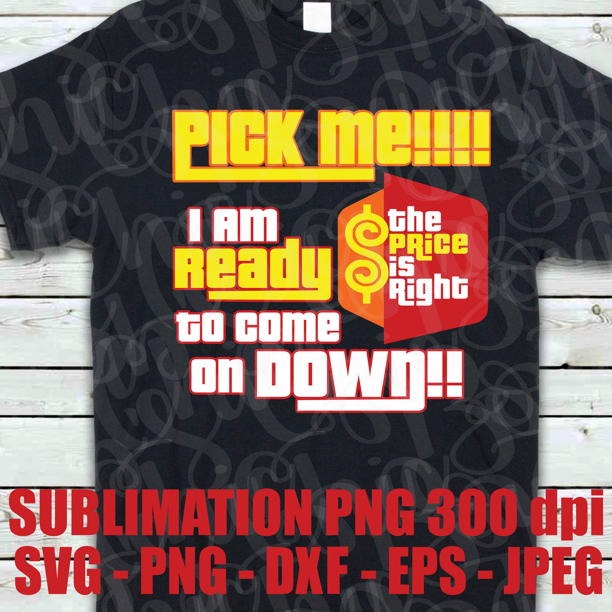 Pick Me! I'm Ready To Come On Down!! The Price Is Right Logo SVG JPEG