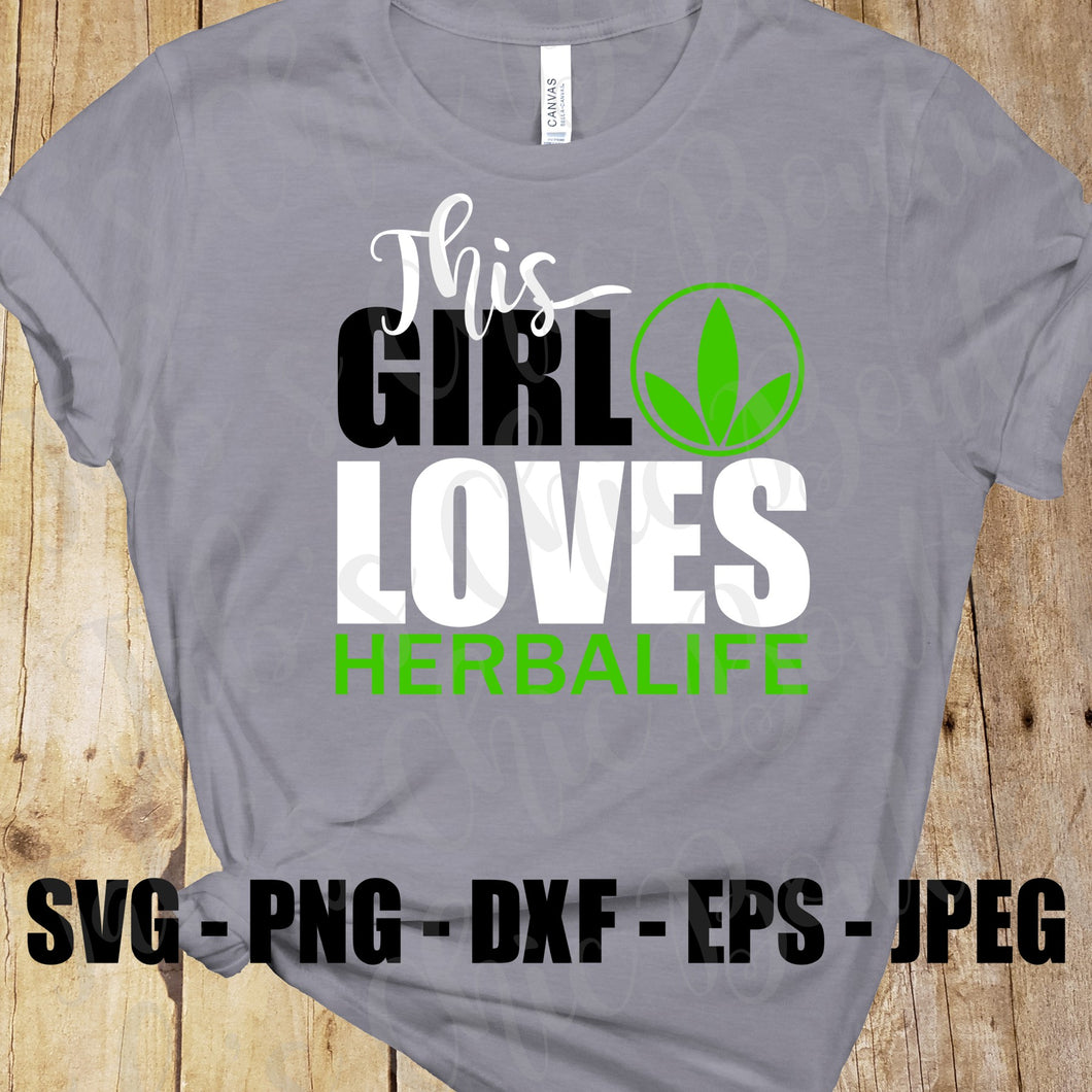 This Girl Loves Herbalife Svg Jpeg Png Dxf Eps High Definition Herbal Tab S Chic Boutique
