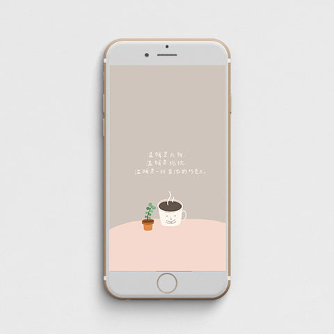 image of a phone with its wallpaper being a digital illustration of a chinese quote about having peace and warmth in the morning with a cup of hot chocolate