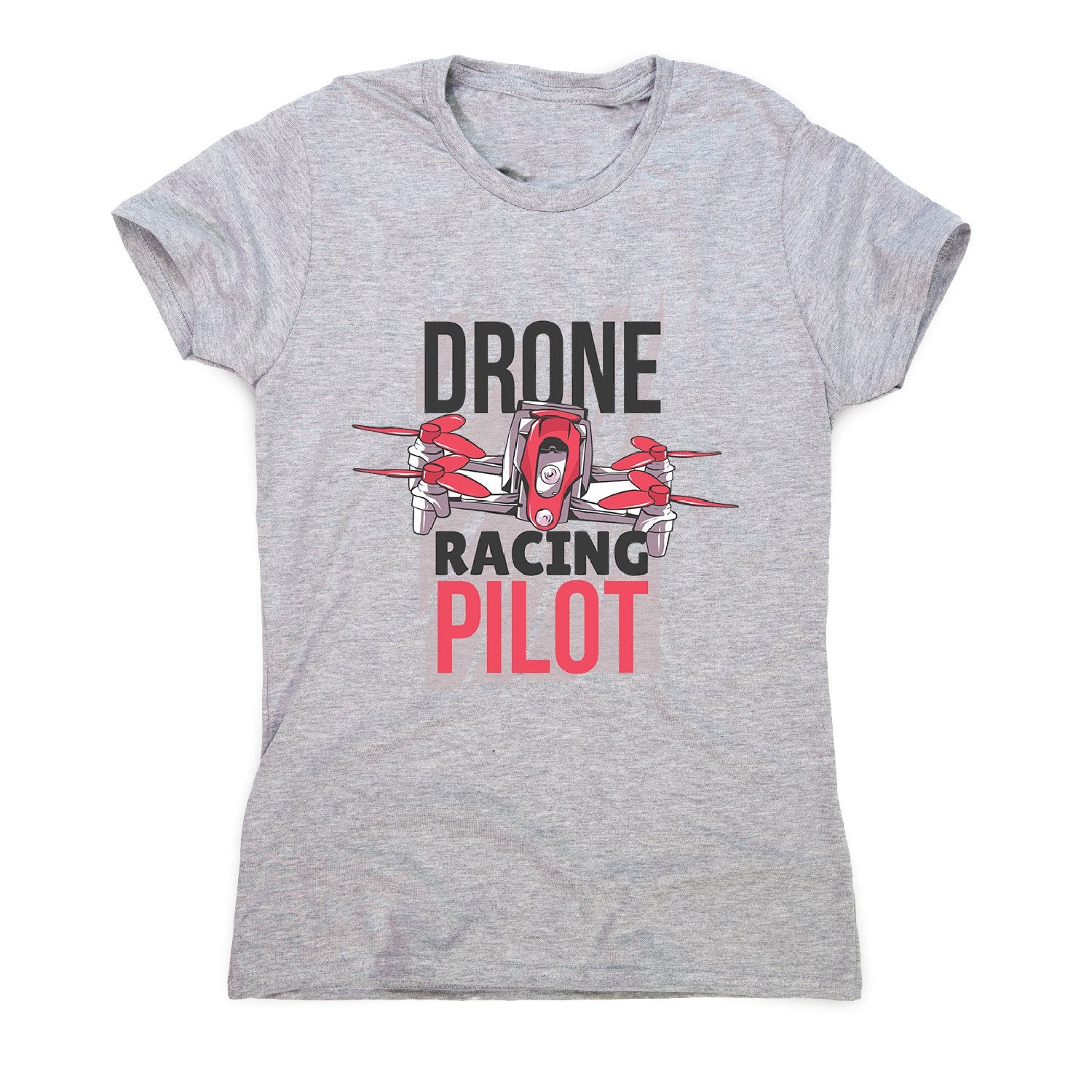 Funny slogan T shirt | Womens slogan T shirts | Drone racing pilot ...