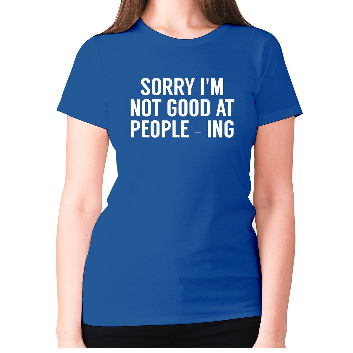 Funny slogan T shirt | Womens slogan T shirts | Sorry I'm not good at ...