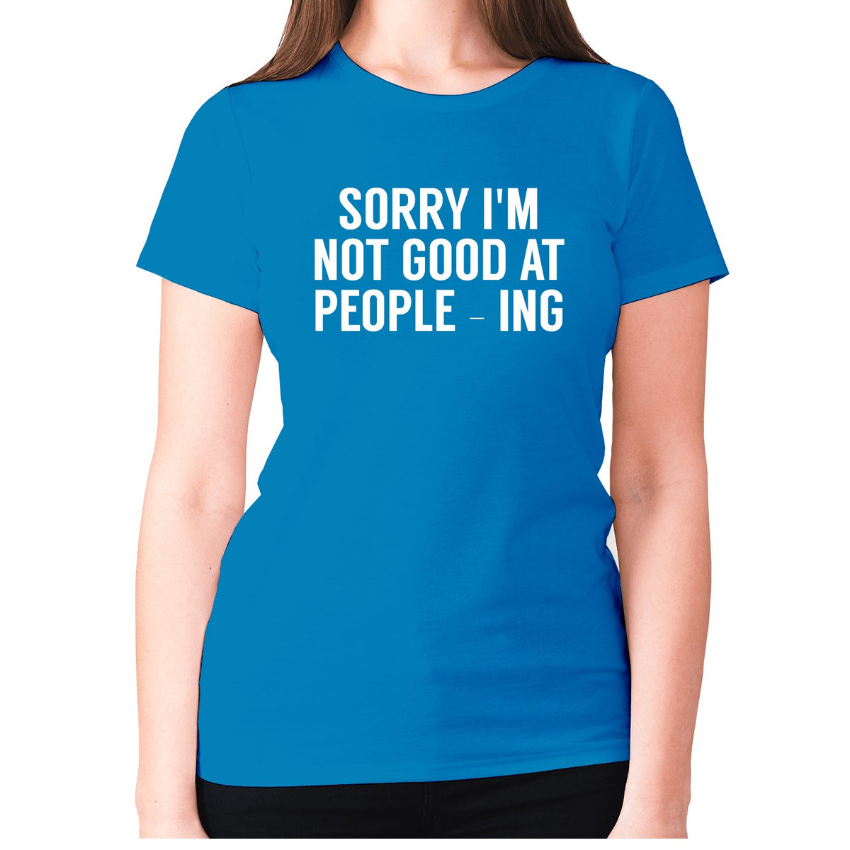 Funny slogan T shirt | Womens slogan T shirts | Sorry I'm not good at ...