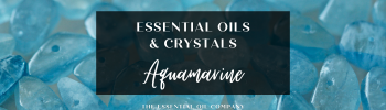 Essential Oils & Crystals: Aquamarine