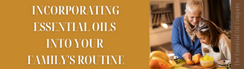 Incorporating Essential Oils into Your Family's Routine