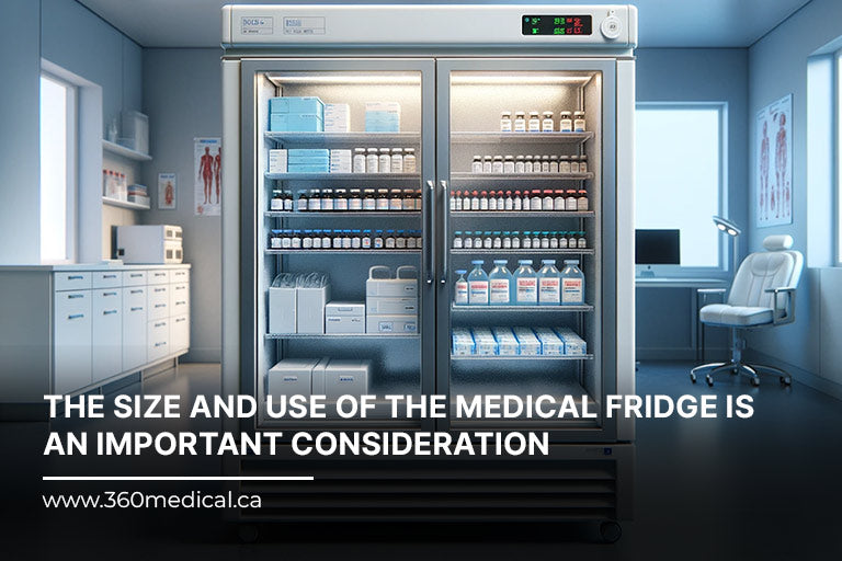 The size and use of the medical fridge is an important consideration