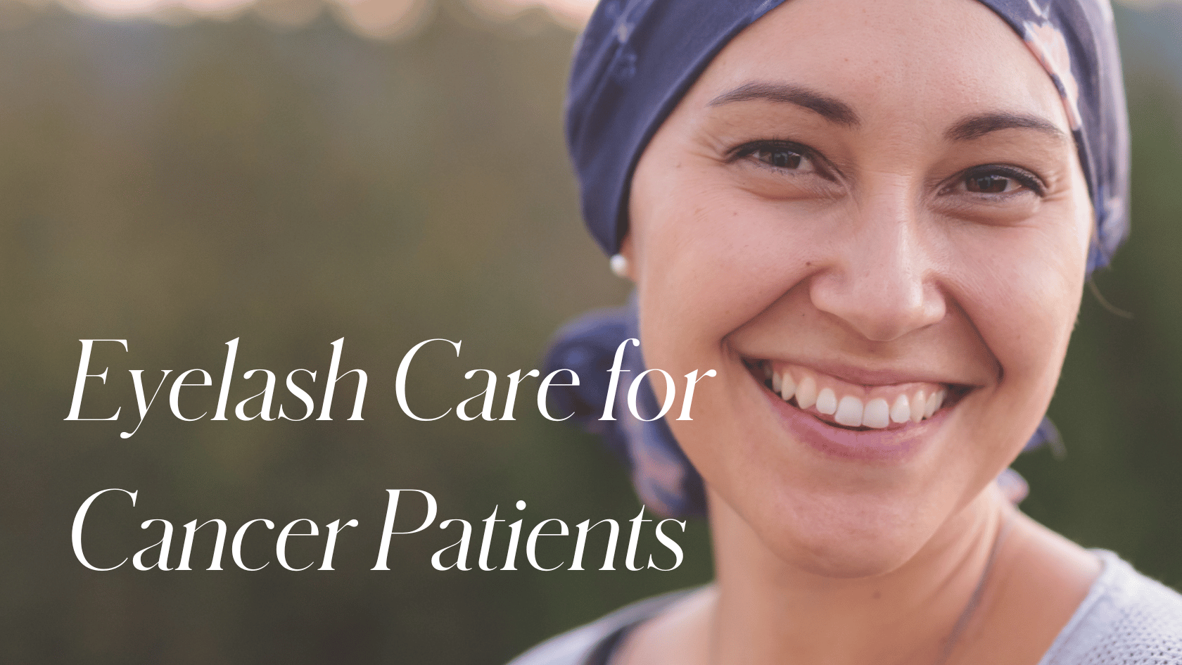 How to care for eyelashes during chemotherapy USA CANADA AUSTRALIA