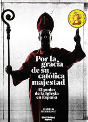2.1 "Por la gracia de su católica majestad: El poder de la Iglesia en España"