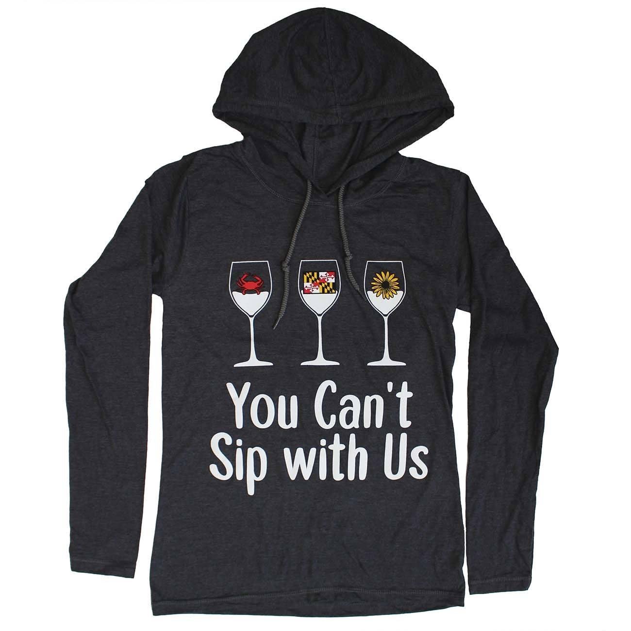 You Can't Sip With Us (Heather Dark Grey) / Ladies Hoodie