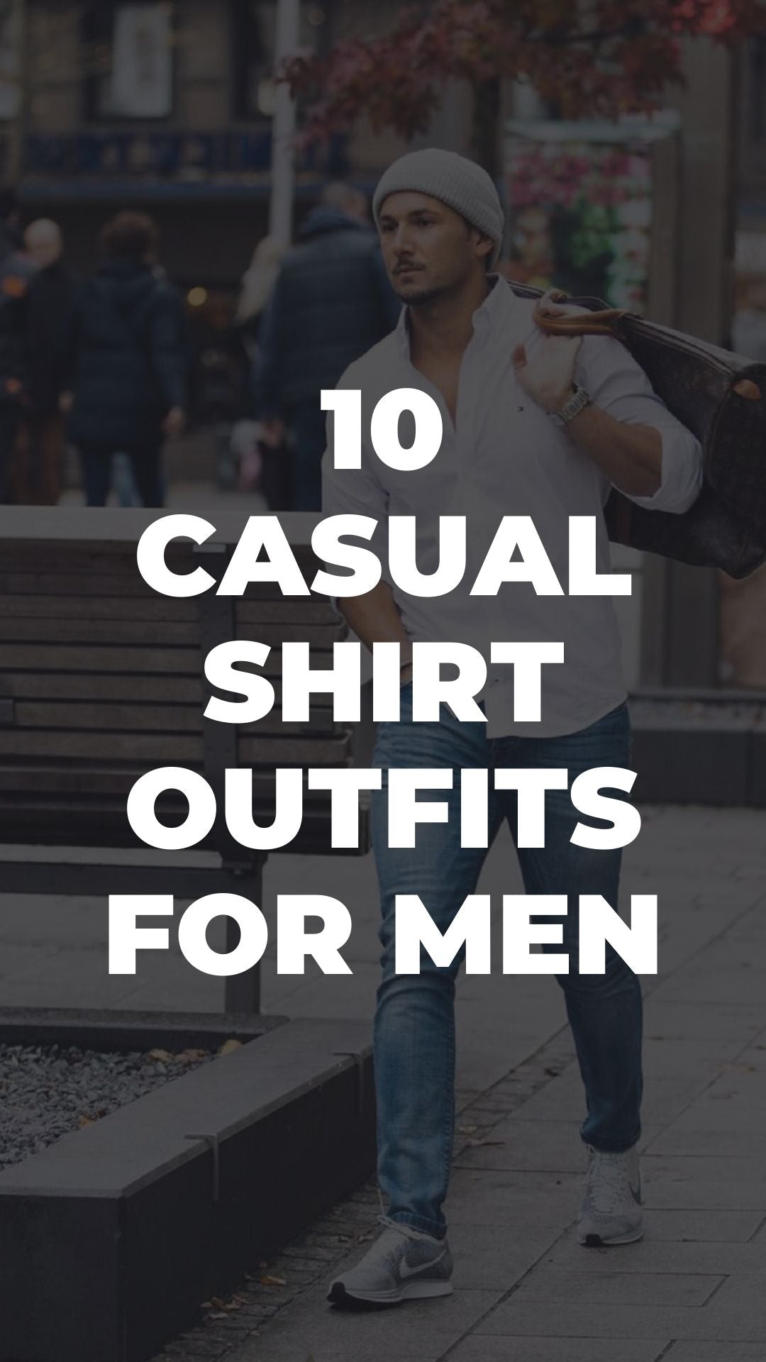 Casual shirt outfits for men. How to wear casual shirt – LIFESTYLE BY PS