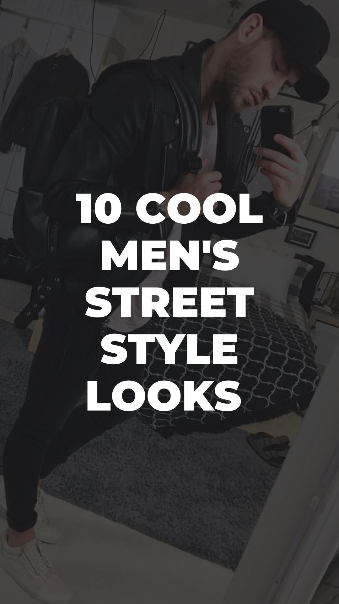 10 Cool Men's Street Style Looks - LIFESTYLE BY PS