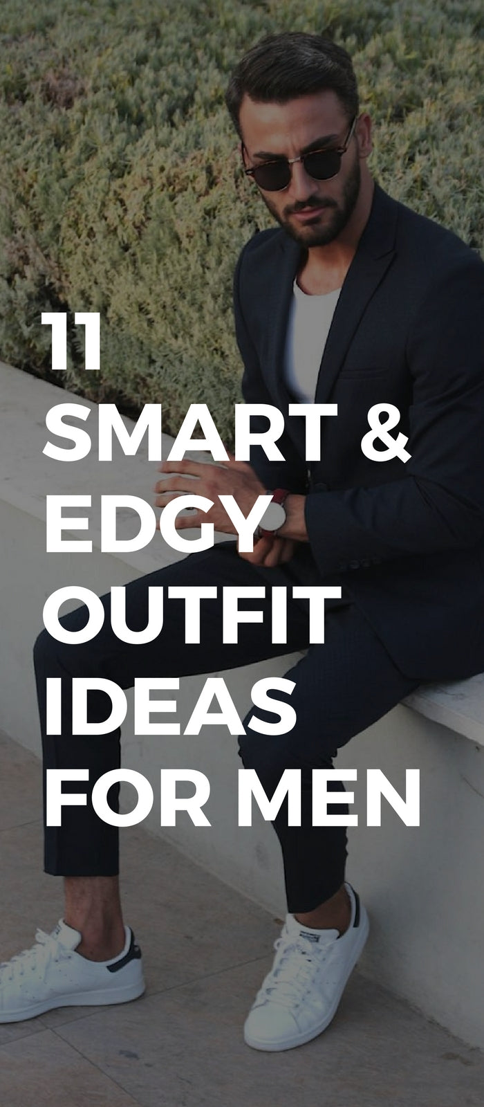 11 Smart & Edgy Outfit Ideas For Men – LIFESTYLE BY PS