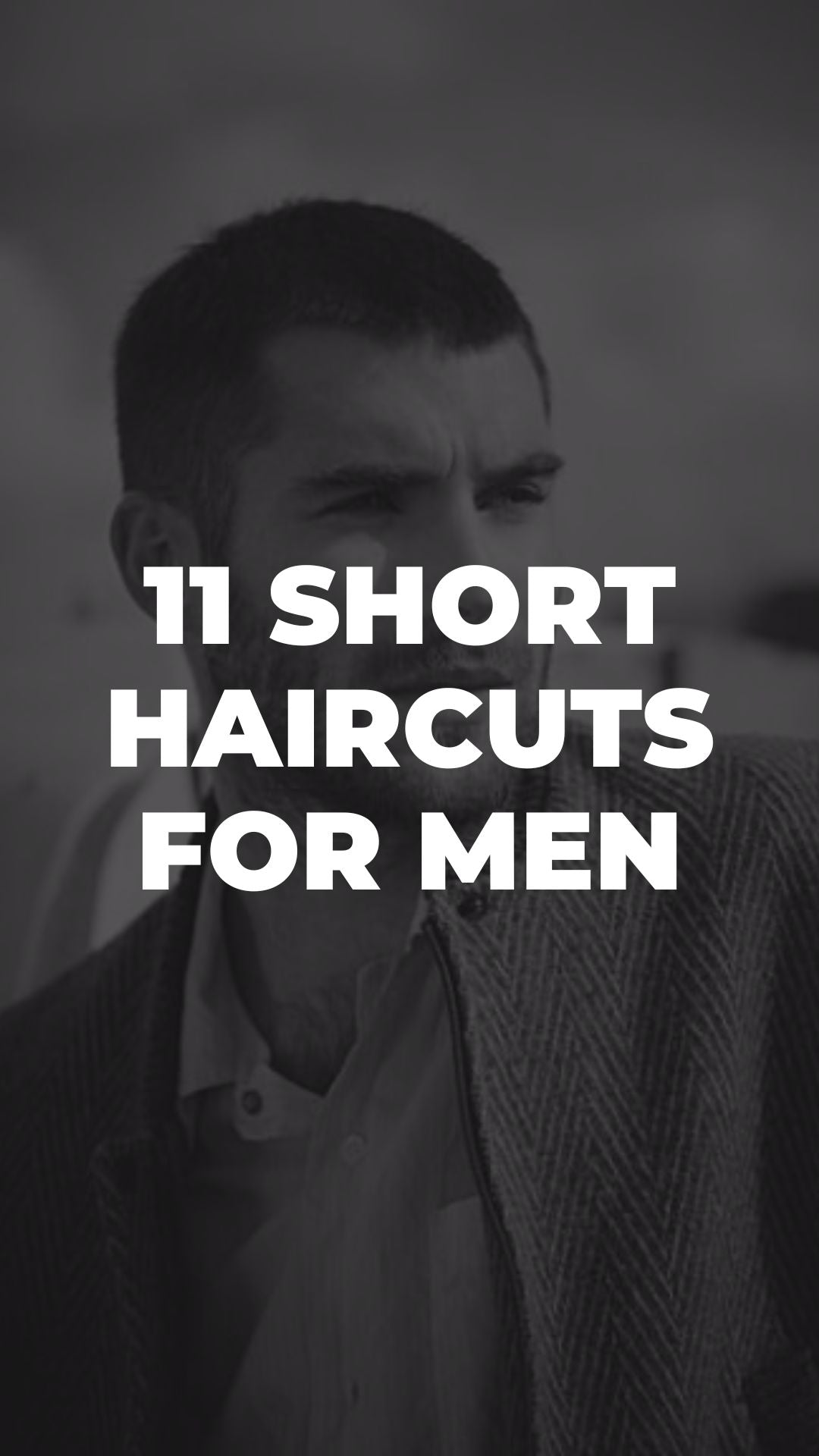 11 Short Hairstyles For Men