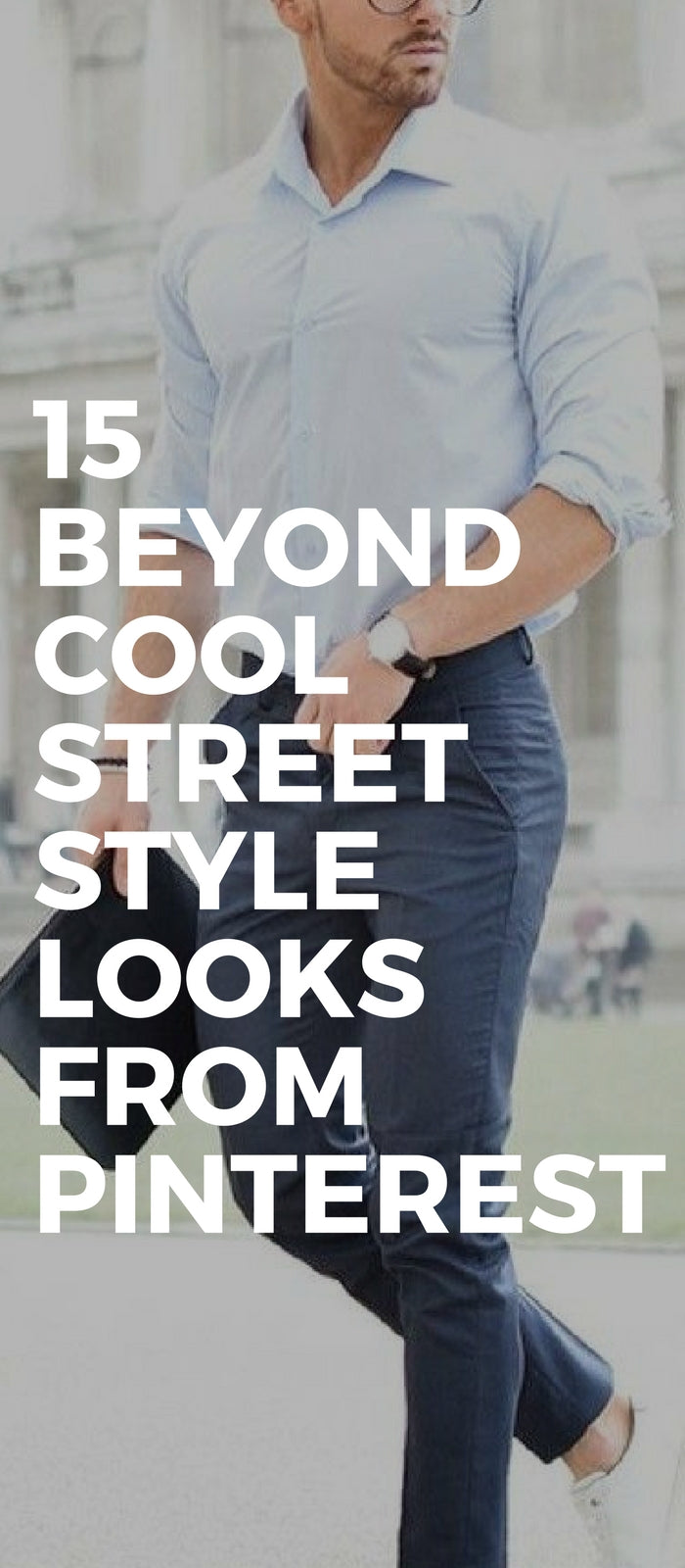 15 Beyond Cool Street Style Looks From Pinterest