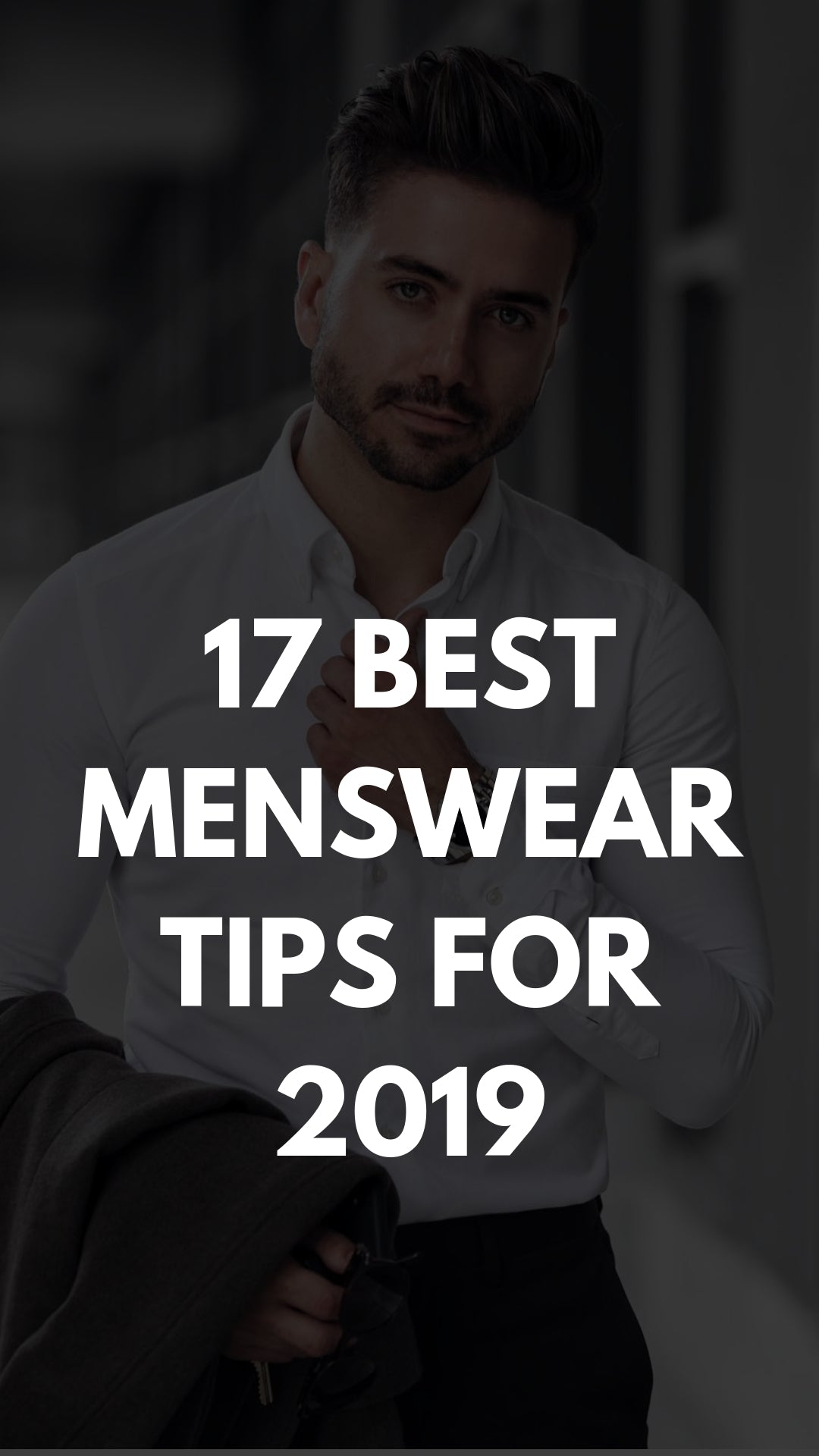 17 Best Menswear Trends & Tips to Follow In 2019 #menswear #mensfashion #trends #fashiontips