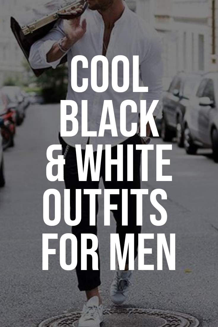 Black & white outfits for men #blackandwhite #outfit #ideas