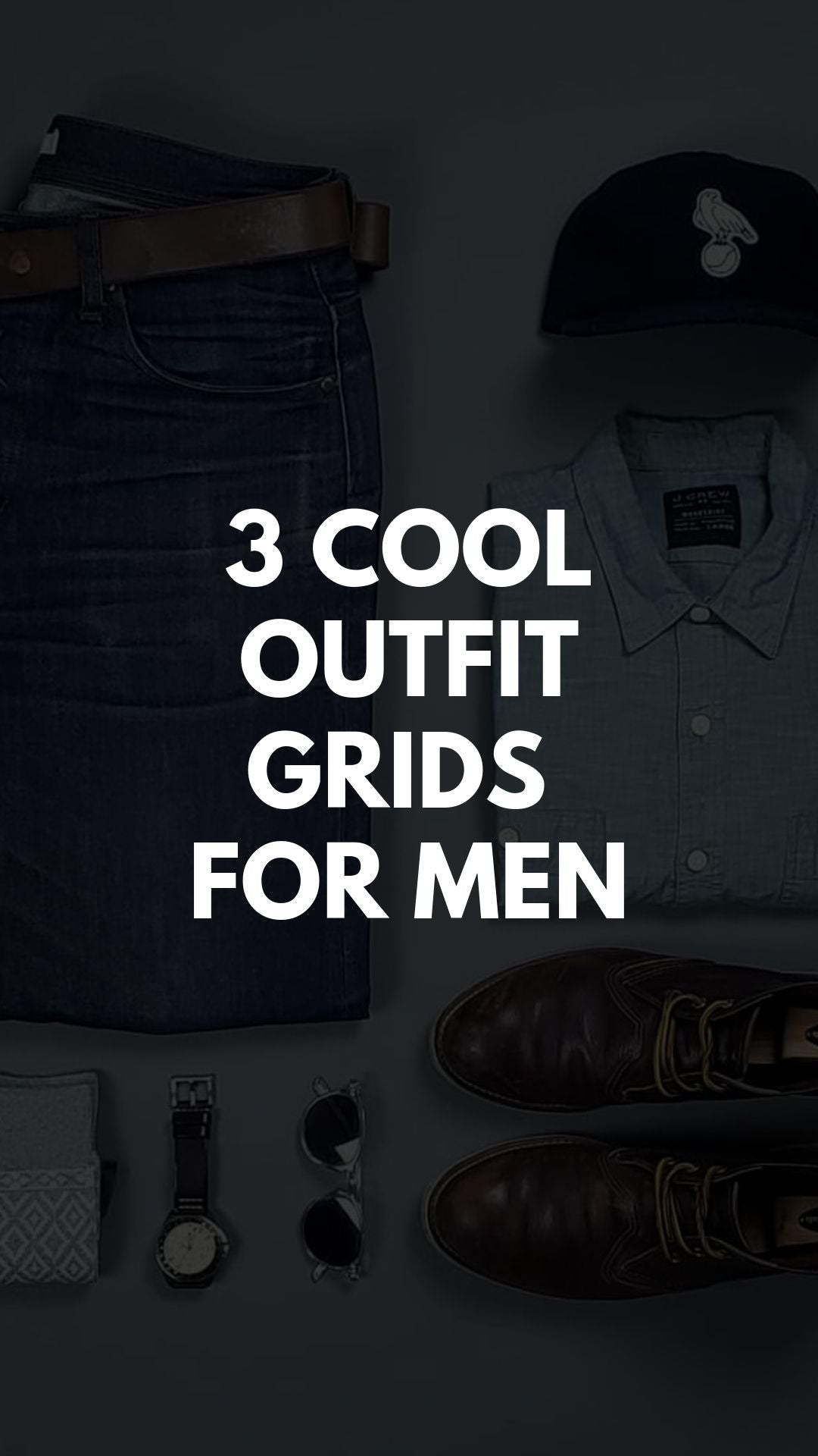 3 COOL OUTFIT GRIDS   FOR MEN